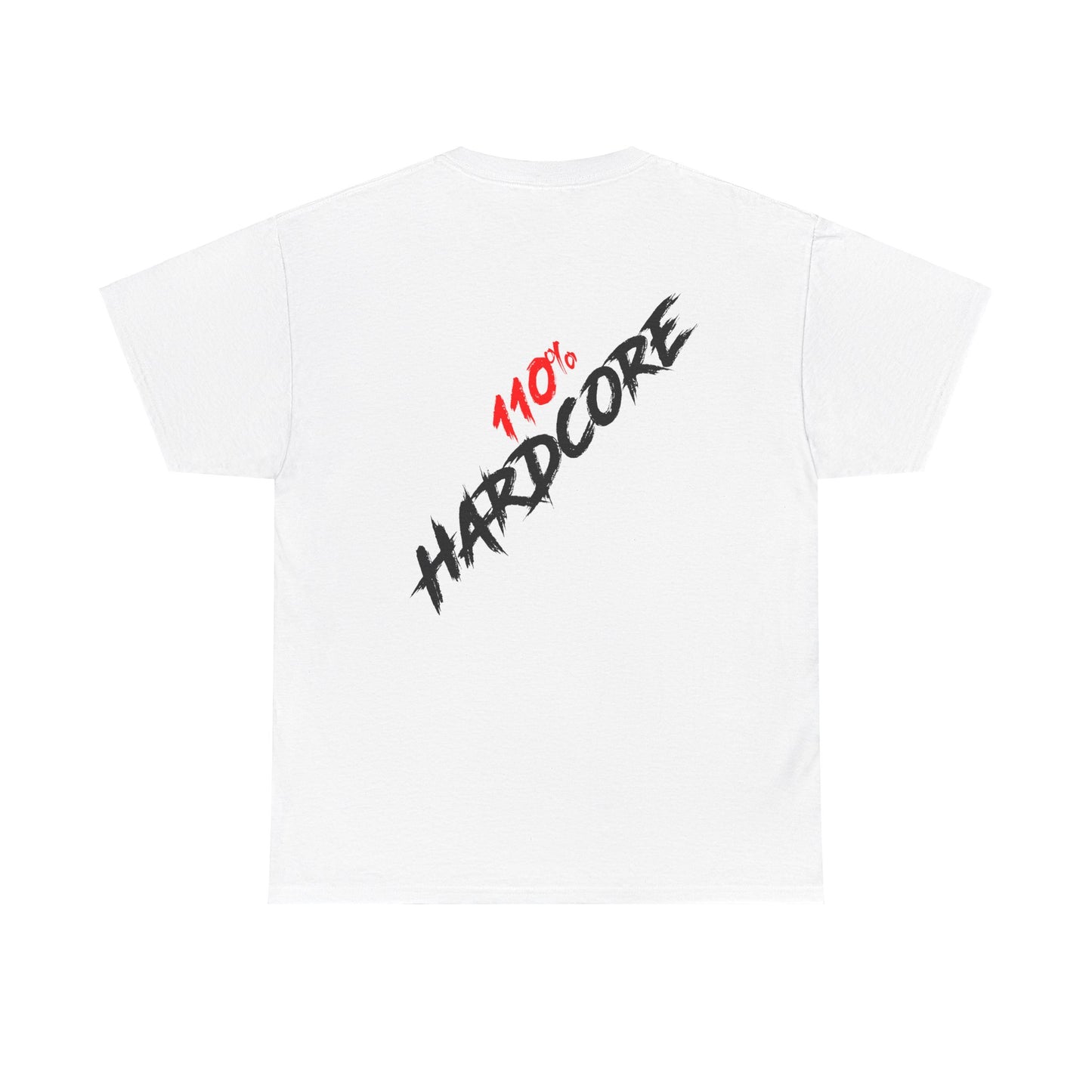 110% Hardcore V1 Unisex T-Shirt